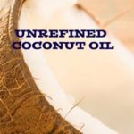 Unrefined Coconut Oil: What is it? Where to Buy it?